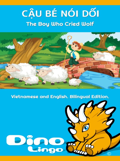 Title details for CẬU BÉ NÓI DỐI / The Boy Who Cried Wolf by Dino Lingo - Available